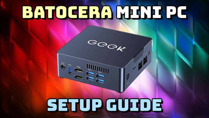Batocera Mini PC Setup&nbsp;Guide